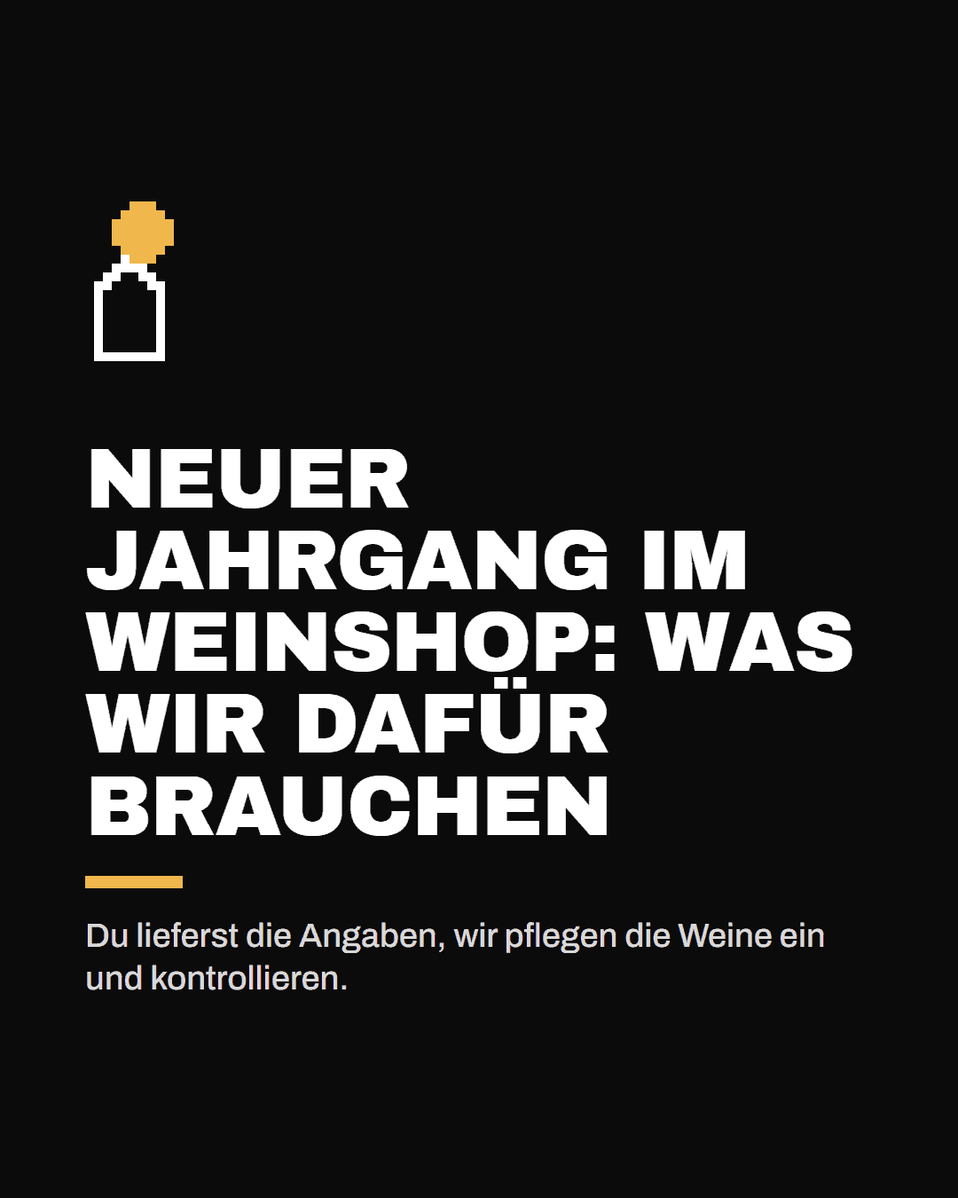 Neuer Jahrgang im Weinshop: Welche Angaben wir brauchen und was wir übernehmen